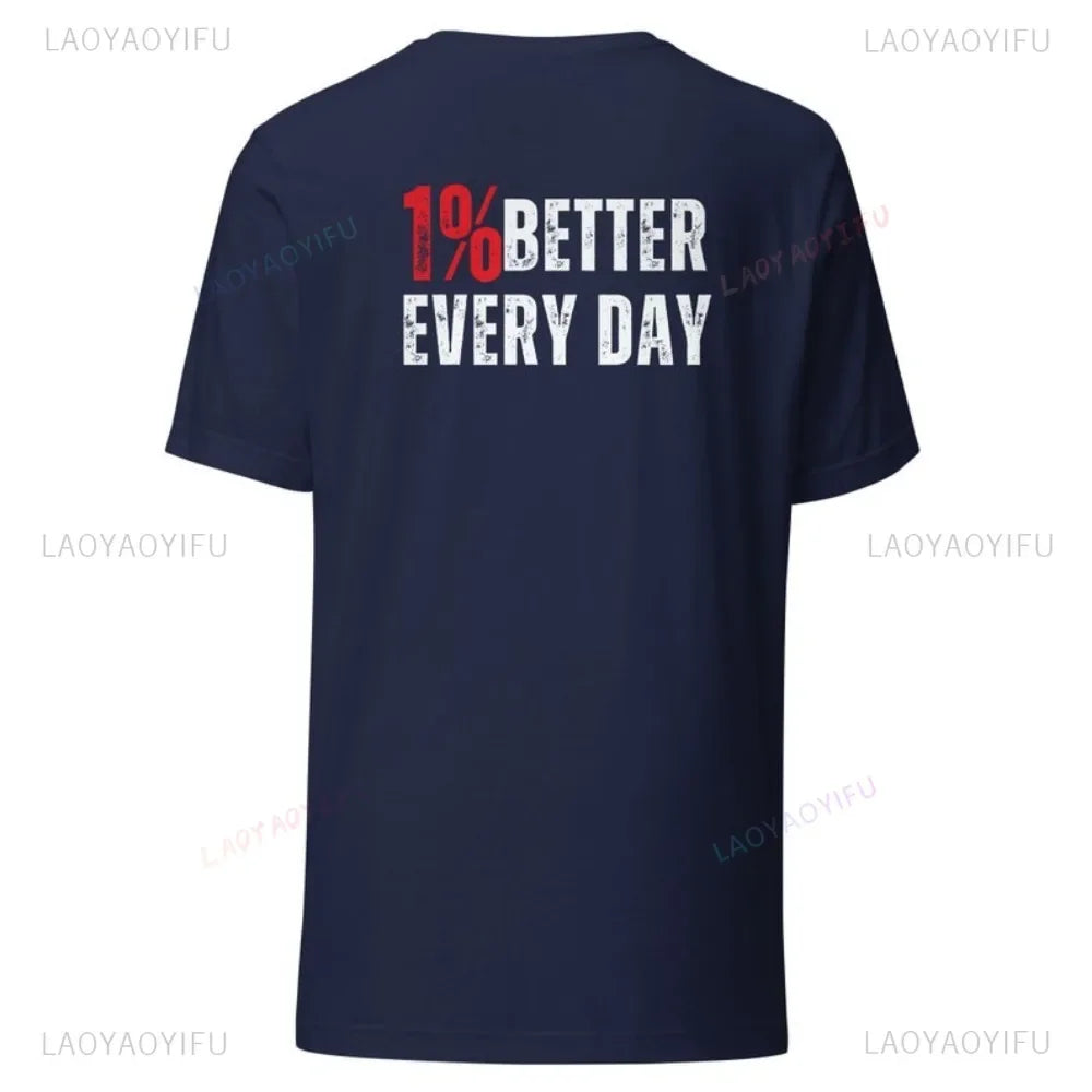 1% Better Every Day Workout Shirt for Men and Women Gym T-Shirt Pump Cover Short-sleeved Cotton Shirt for Men and Women Tshirt